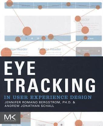 Produktbild Eye Tracking in User Experience Design (Englisch, Andrew Jonathan Schall, Jennifer Romano Bergstrom, 2014)