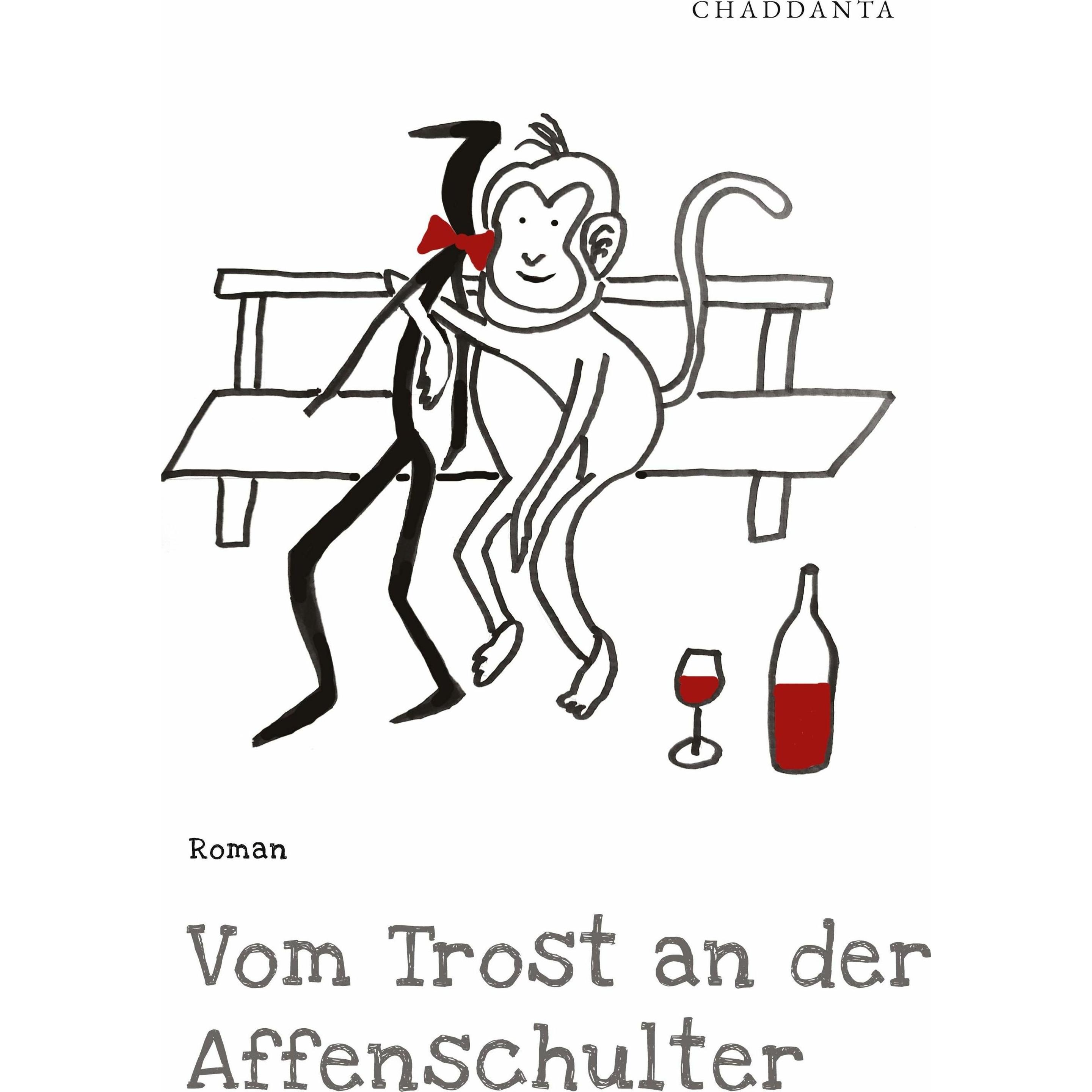 Vom Trost an der Affenschulter, Belletristik von . . Chaddanta
