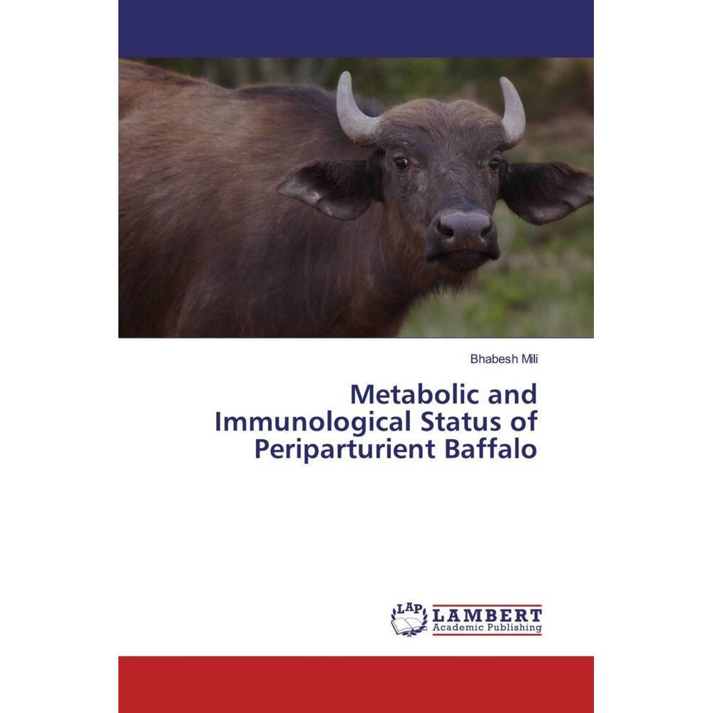 Metabolic and Immunological Status of Periparturient Baffalo, Fachbücher von Bhabesh Mili