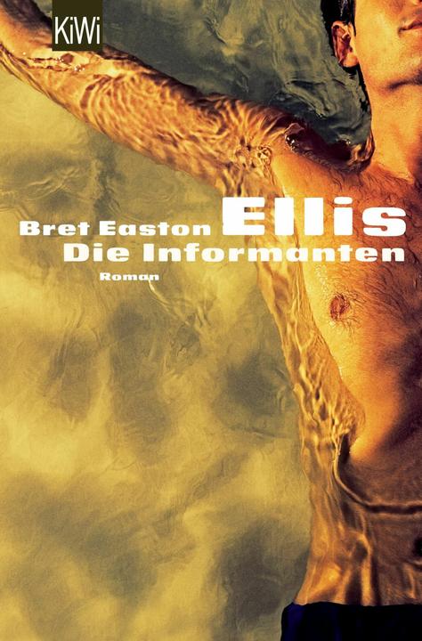 Produktbild Die Informanten (Deutsch, Bret Easton Ellis, Clara Drechsler, 2001)