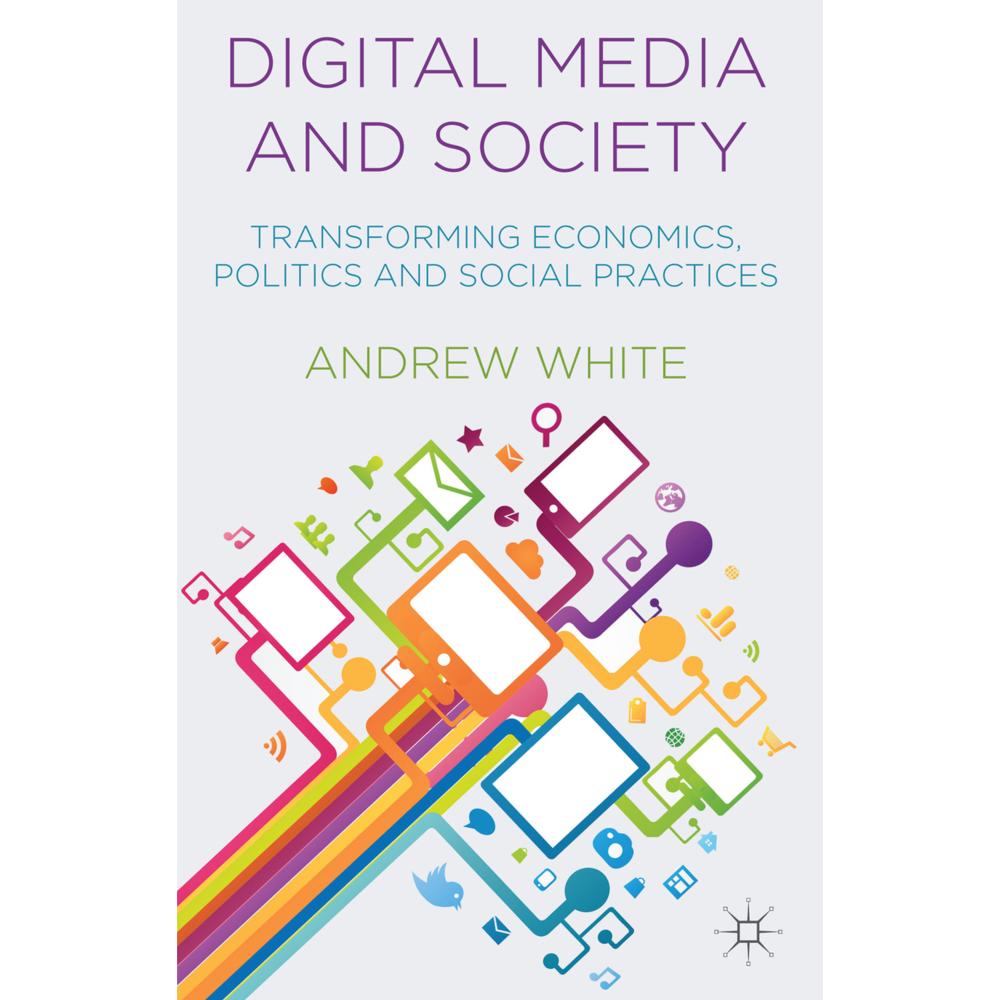 Digital Media and Society, Fachbücher von A. White