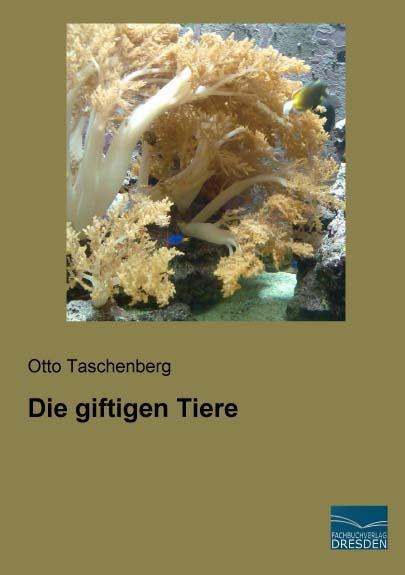 Produktbild Die giftigen Tiere (Deutsch, Otto Taschenberg, 2015)