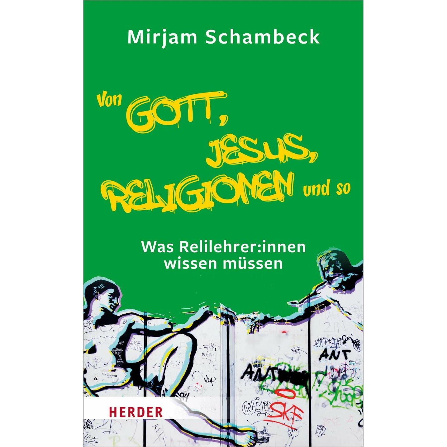 Von Gott, Jesus, Religionen und so, Sachbücher von Mirjam Schambeck
