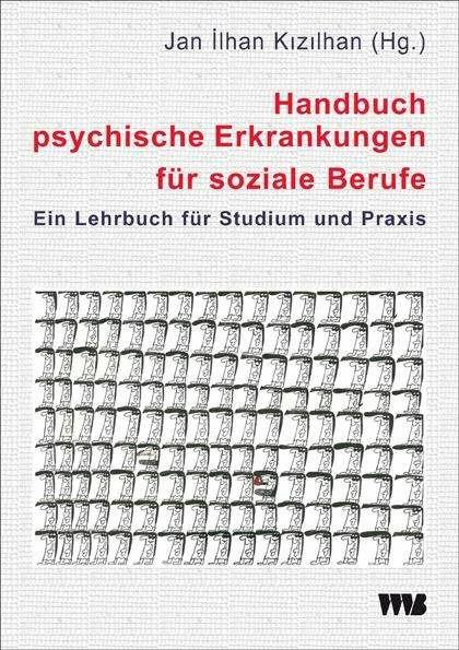 Produktbild Handbuch psychische Erkrankungen für soziale Berufe (Deutsch, Jan Ilhan Kizilhan, 2015)