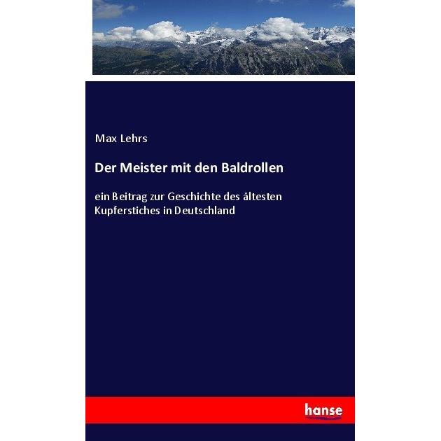 Der Meister mit den Baldrollen, Fachbücher von Max Lehrs