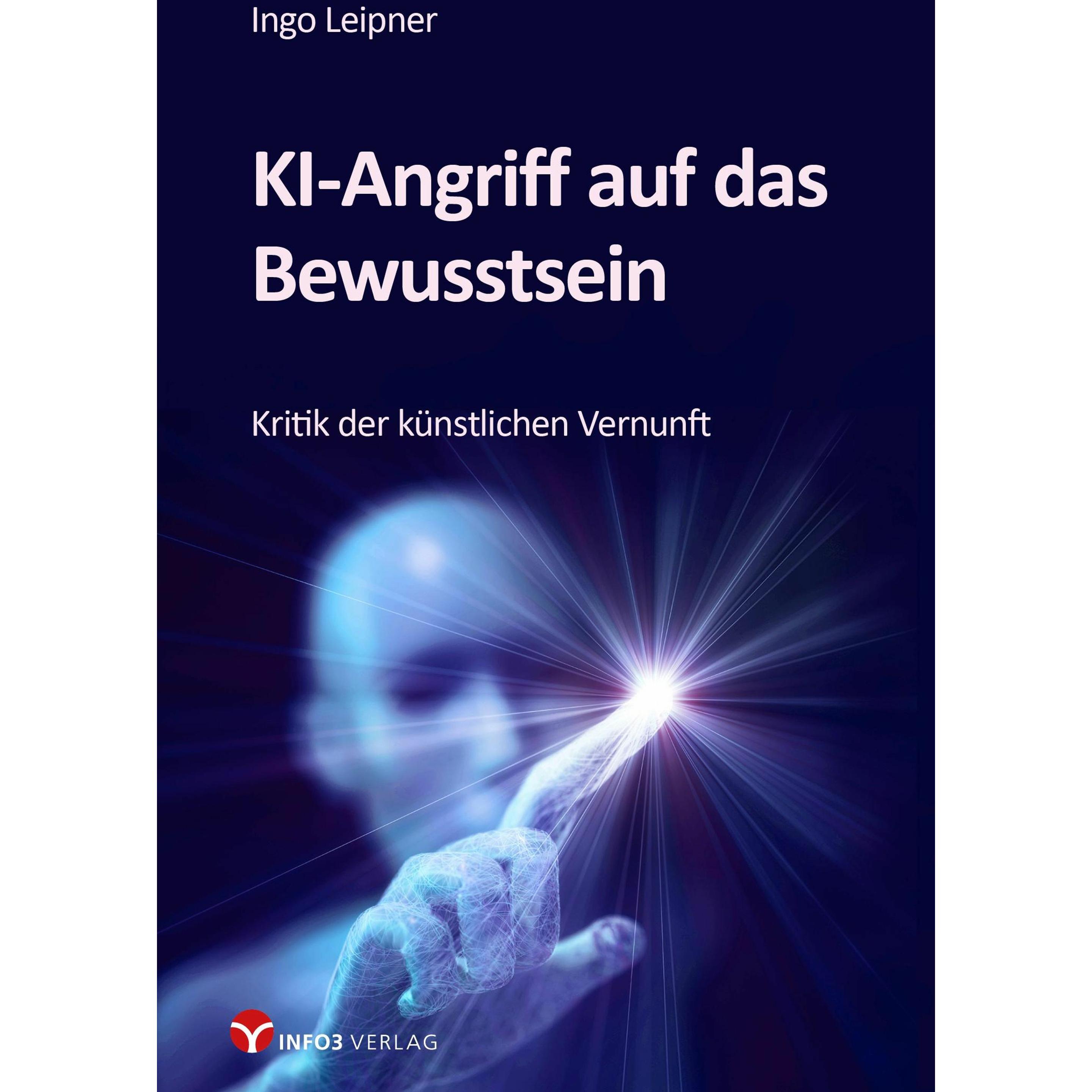 KI-Angriff auf das Bewusstsein, Fachbücher von Ingo Leipner