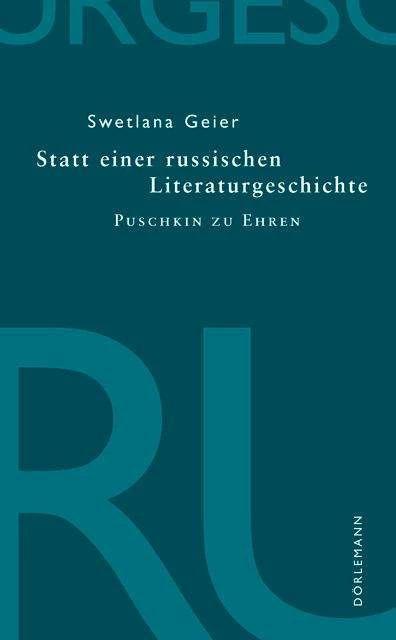 Produktbild Statt einer russischen Literaturgeschichte (Deutsch, Swetlana Geier, 2013)