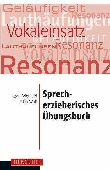 Produktbild Sprecherzieherisches Übungsbuch (Deutsch, Edith Wolf, Egon Aderhold, 2009)
