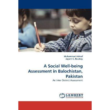 A Social Well-being Assessment in Balochistan, Pakistan, Fachbücher von Muhammad Ashraf, Jayant K. Routray