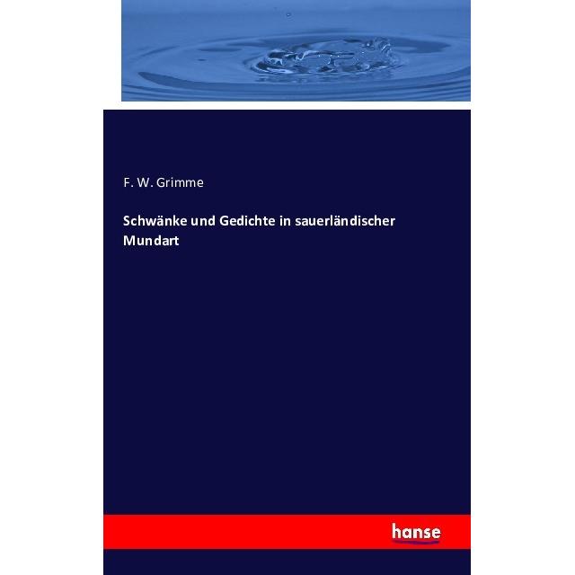 Schwänke und Gedichte in sauerländischer Mundart, Fachbücher von F. W. Grimme