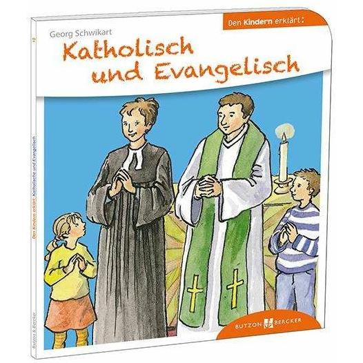 Katholisch und Evangelisch den Kindern erklärt, Kinderbücher von Georg Schwikart