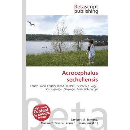 Acrocephalus sechellensis, Fachbücher von Lambert M. Surhone, Miriam T. Timpledon, Susan F. Marseken