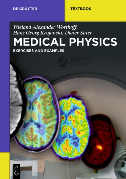Produktbild Medical Physics (Englisch, Dieter Suter, Hans G. Krojanski, Wieland A. Worthoff, 2013)