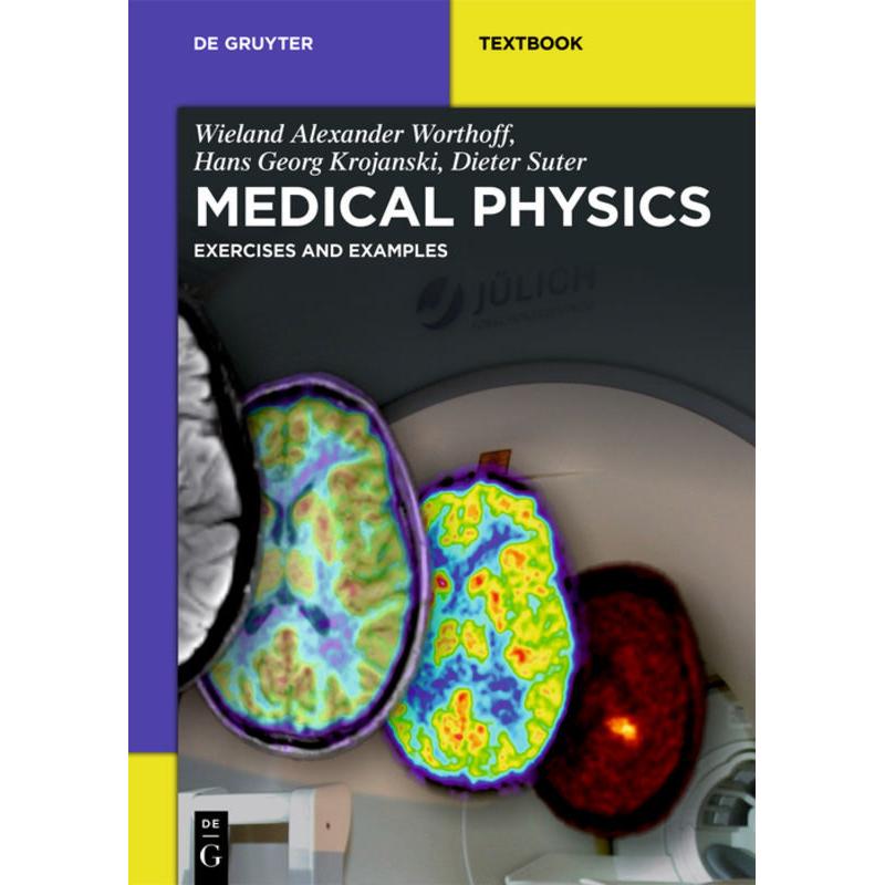 Medical Physics, Fachbücher von Hans G. Krojanski, Wieland A. Worthoff, Dieter Suter