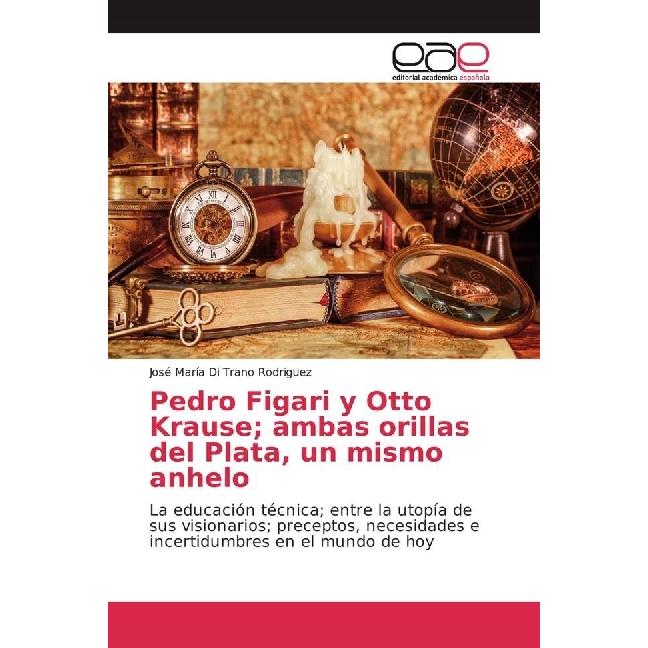 Thumbnail - Pedro Figari y Otto Krause ambas orillas del Plata, un mismo anhelo, Ratgeber von José María Di Trano Rodriguez