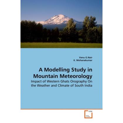 A Modelling Study in Mountain Meteorology, Fachbücher von K. Mohanakumar, Venu G.Nair