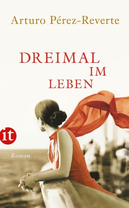 Produktbild Dreimal im Leben (Deutsch, Arturo Pérez-Reverte, 2014)