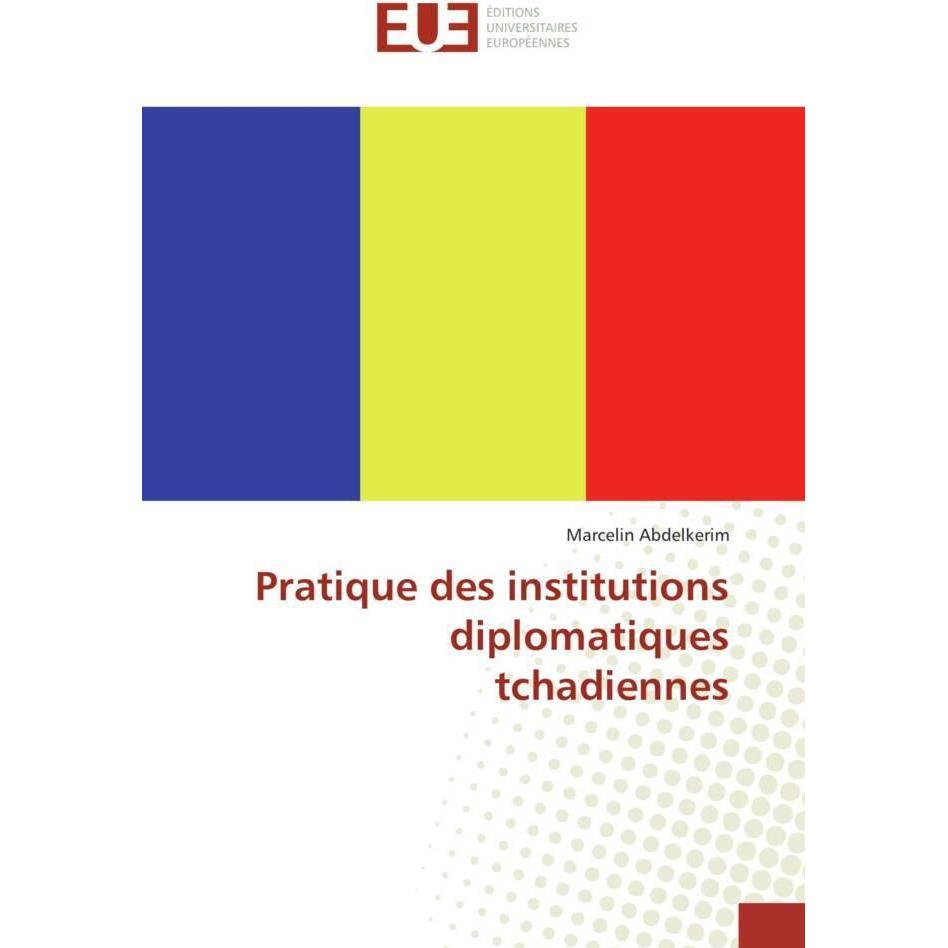 Pratique des institutions diplomatiques tchadiennes, Fachbücher von Marcelin Abdelkerim
