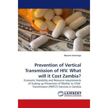 Prevention of Vertical Transmission of HIV. What will it Cost Zambia?, Fachbücher