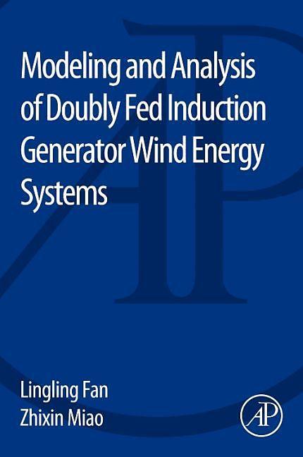 Produktbild Modeling and Analysis of Doubly Fed Induction Generator Wind Energy Systems (Englisch, 2015)