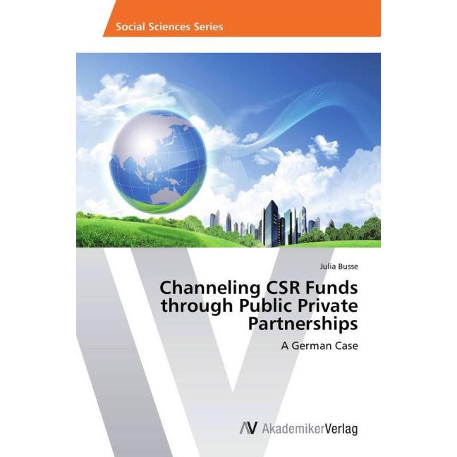 Channeling CSR Funds through Public Private Partnerships, Fachbücher
