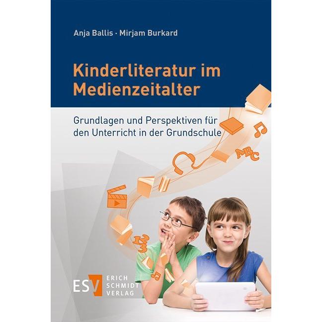 Kinderliteratur im Medienzeitalter, Fachbücher von Mirjam Burkard, Anja Ballis