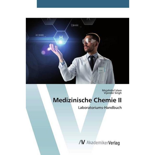 Medizinische Chemie II, Fachbücher von Mojahidul Islam, Vijender Singh