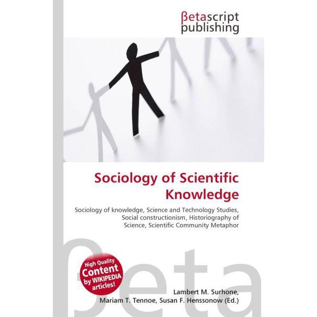 Sociology of Scientific Knowledge, Fachbücher von Lambert M. Surhone, Miriam T. Timpledon, Susan F. Marseken