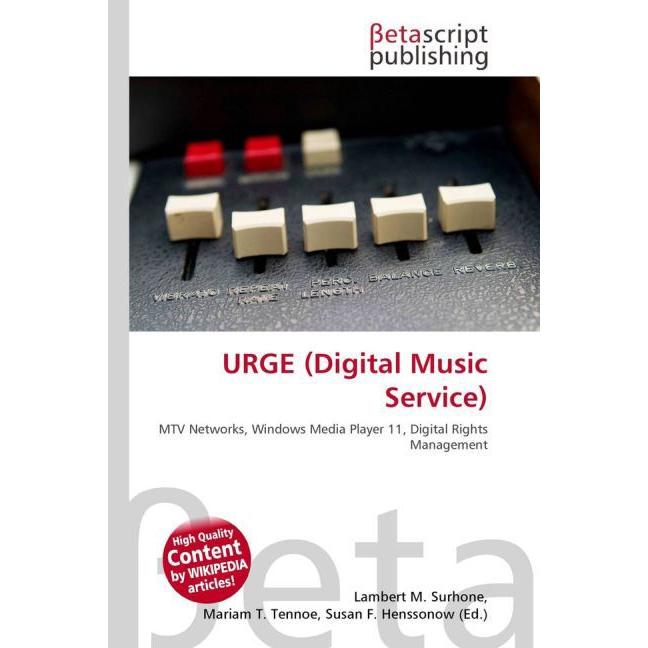 URGE (Digital Music Service), Fachbücher von Lambert M. Surhone, Mariam T. Tennoe, Susan F. Henssonow