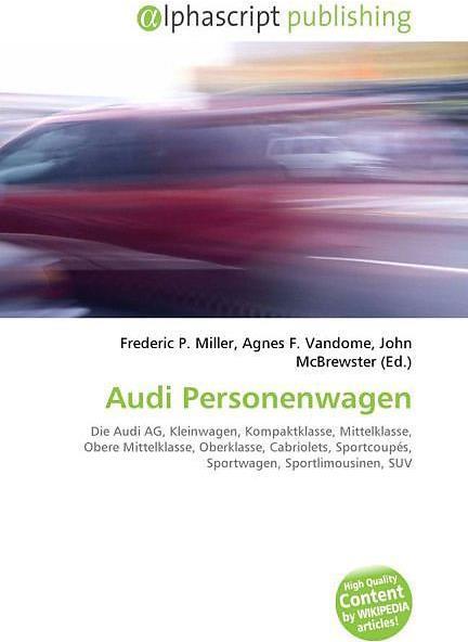 Produktbild Audi Personenwagen (Deutsch, Agnes F. Vandome, Frederic P. Miller, John McBrewster, 2009)