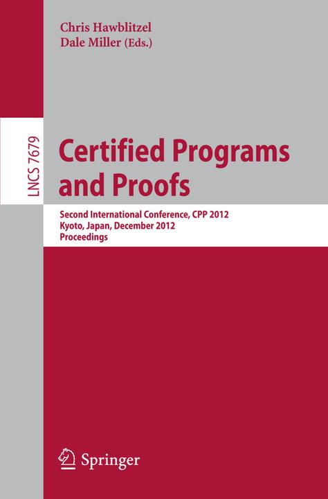 Produktbild Certified Programs and Proofs (Dale Miller, Chris Hawblitzel, 2012)