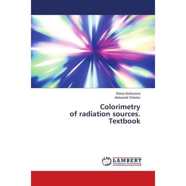 Colorimetry of radiation sources. Textbook, Fachbücher von Elena Gorbunova, Aleksandr Chertov