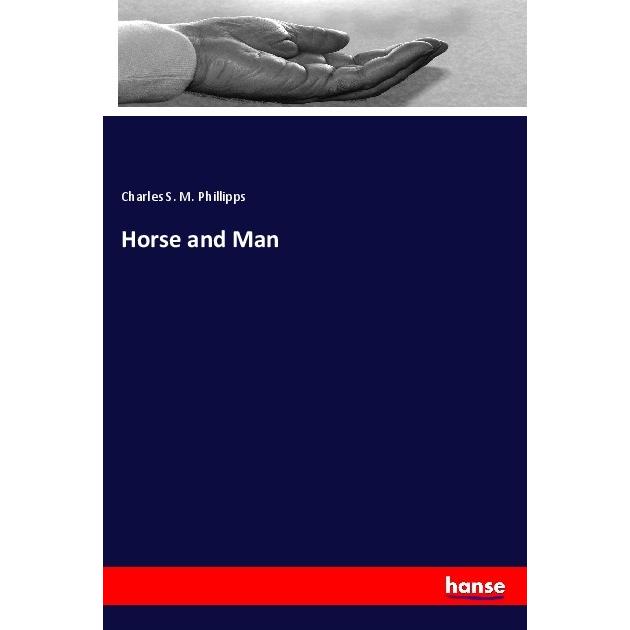 Horse and Man, Ratgeber von Charles S. M. Phillipps