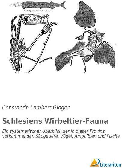 Produktbild Schlesiens Wirbeltier-Fauna (Deutsch, Constantin Lambert Gloger, 2015)