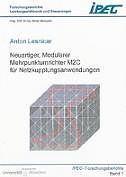 Produktbild Neuartiger, Modularer Mehrpunktumrichter M2C für Netzkupplungsanwendungen (Deutsch)