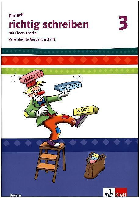 Produktbild Einfach richtig schreiben. Arbeitsheft Vereinfachte Ausgangsschrift 3. Schuljahr mit Clown Charlie (Deutsch, Sabine Seitz, Ute Spiegel, 2015)