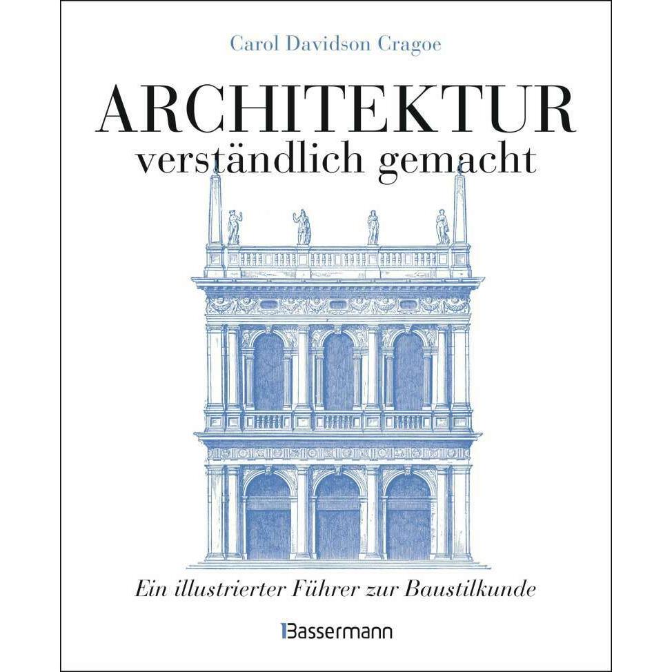 Architektur - verständlich gemacht. Die illustrierte und verständliche Baustilkunde zu Stil, Sachbücher von Carol Davids...