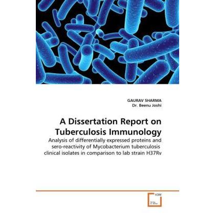 A Dissertation Report on Tuberculosis Immunology, Fachbücher von Gaurav Sharma, Beenu Joshi