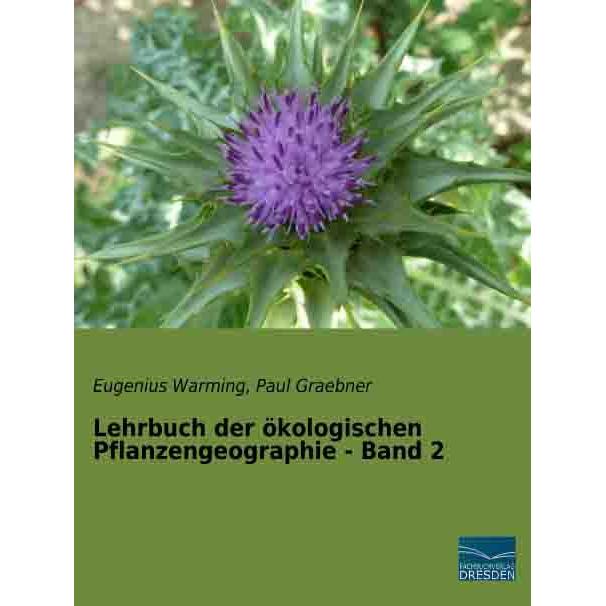 Lehrbuch der ökologischen Pflanzengeographie - Band 2, Fachbücher von Paul Graebner, Eugenius Warming