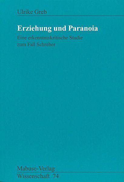 Produktbild Erziehung und Paranoia (Deutsch, Ulrike Greb, 2004)