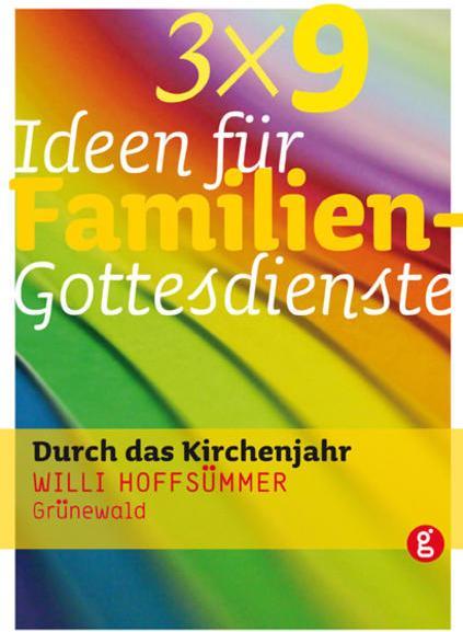 Produktbild 3x9 Ideen für Familiengottesdienste (Deutsch, Willi Hoffsümmer, 2010)