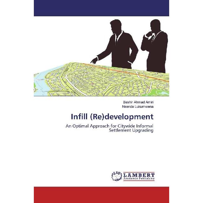 Infill (Re)development, Fachbücher von Bashir Ahmad Amiri, Nsenda Lukumwena