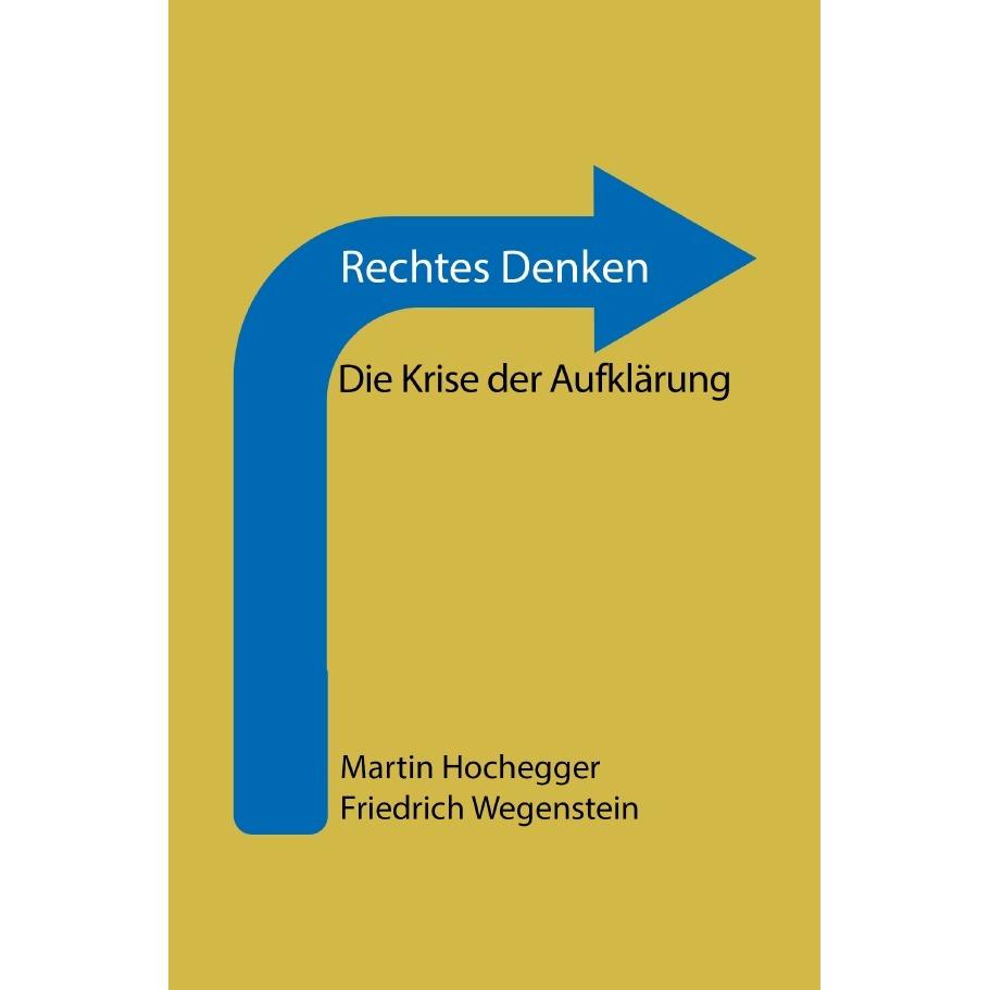 Rechtes Denken, Sachbücher von Friedrich Wegenstein, Martin Hochegger