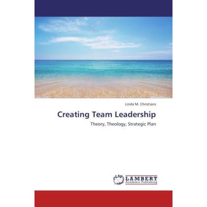 Creating Team Leadership, Sachbücher von Linda M. Christians