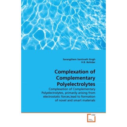 Complexation of Complementary Polyelectrolytes, Fachbücher von H. B. Bohidar, Sarangthem Santinath Singh