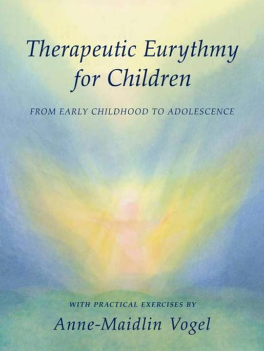 Produktbild Therapeutic Eurythmy for Children (Englisch, Anne-Maidlin Vogel, N. F. Vogel, 2007)