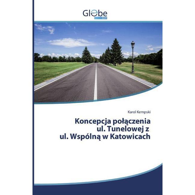 Koncepcja polaczenia ul. Tunelowej z ul. Wspólna w Katowicach, Fachbücher von Karol Kempski