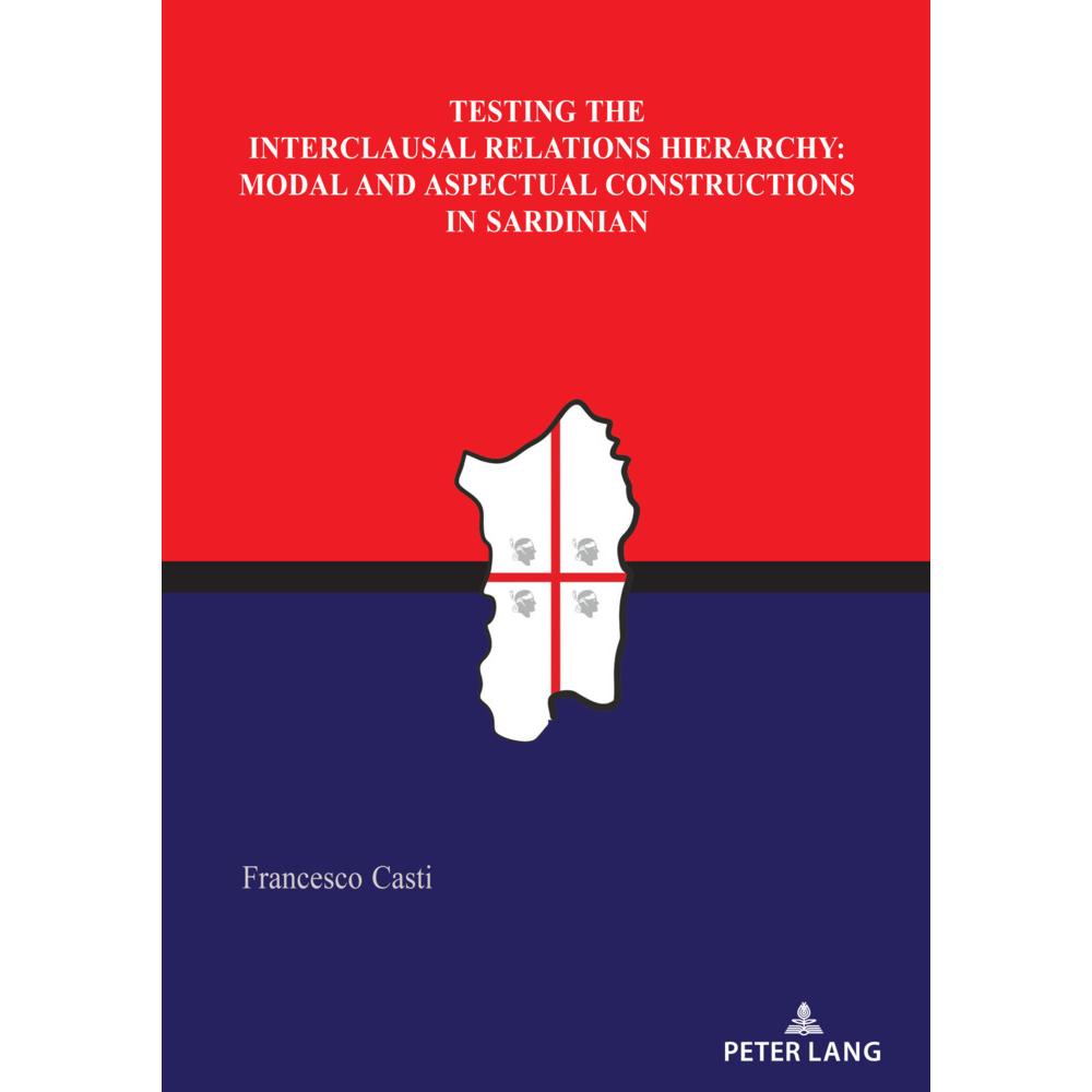 Testing the Interclausal Relations Hierarchy: Modal and Aspectual Constructions in Sardinian, Fachbücher von Francesco C...