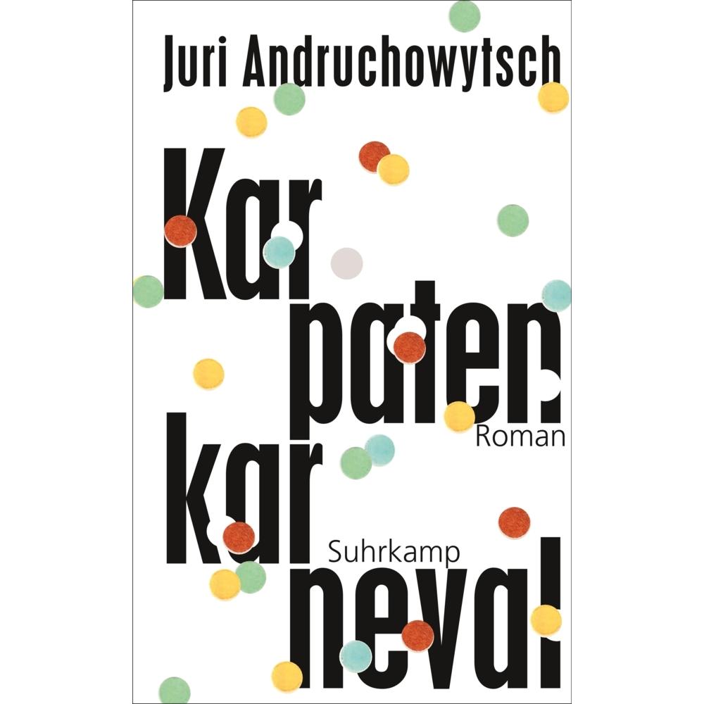Karpatenkarneval, Belletristik von Juri Andruchowytsch, Sabine Stöhr