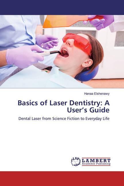Image du produit Basics of Laser Dentistry: A User's Guide (Allemand, Hanaa Elshenawy, 2019)